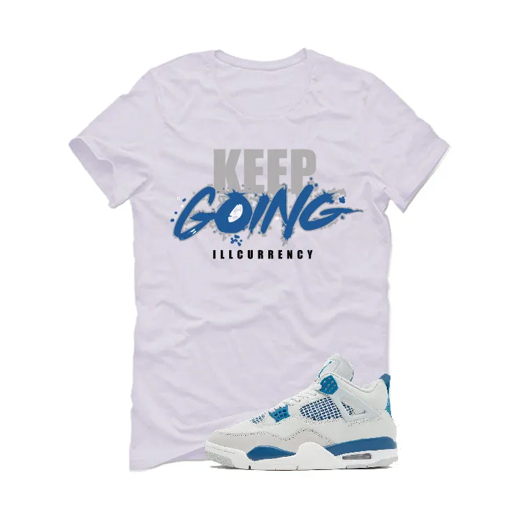 Air Jordan 4 “Military Blue” | illcurrency White T-Shirt (keep Going)