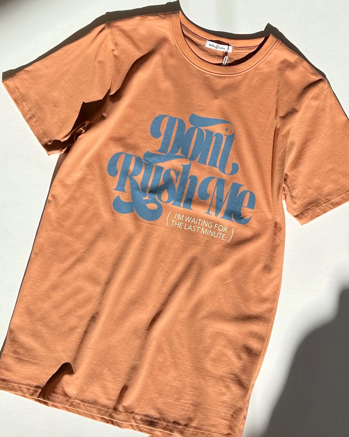 Don't Rush Me Tee