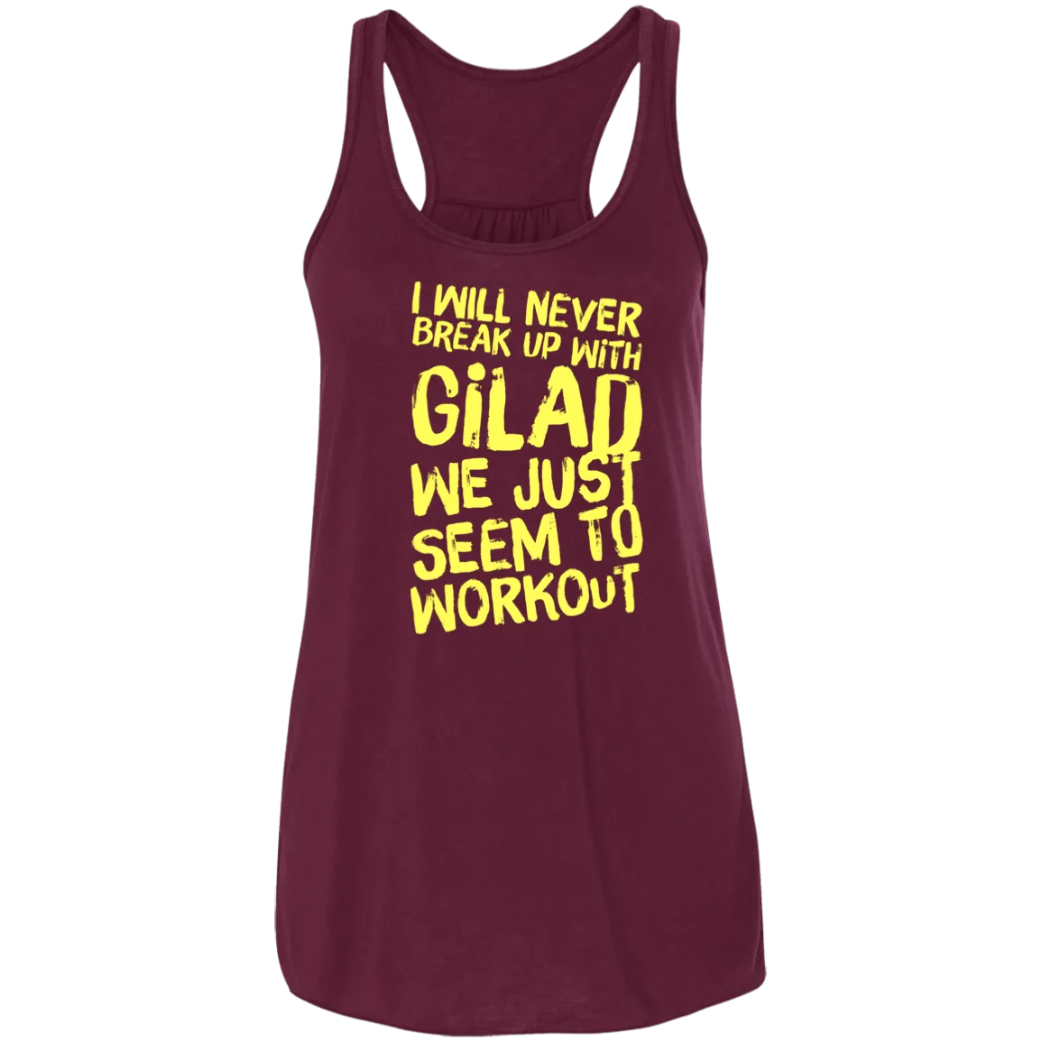 I will Never Break up with Gilad | Flowy Racerback Tank