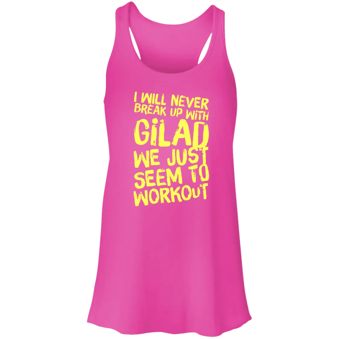 I will Never Break up with Gilad | Flowy Racerback Tank